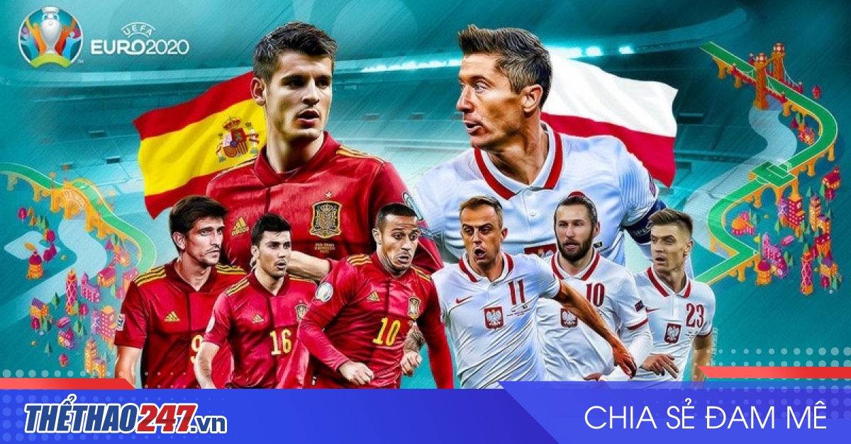 Nhận định Tây Ban Nha vs Ba Lan: Bước đường cùng!