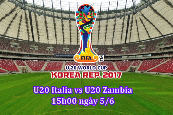 link xem U20 Italia vs U20 Zambia, link xem u20 world cup italia vs zambi, link truc tiep U20 Italia vs U20 Zambia
